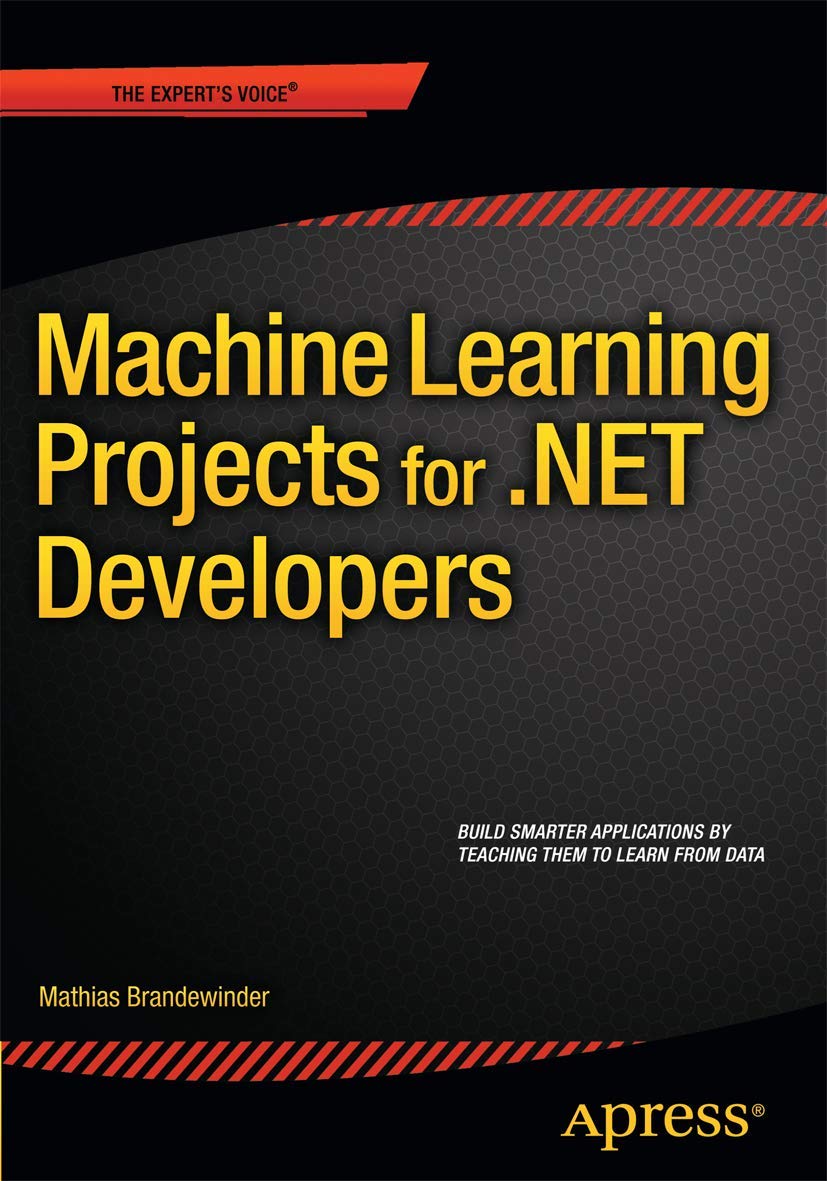 Cover of Machine Learning Projects for .NET Developers